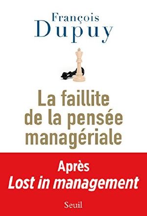 [Lost in management 02] • La Faillite De La Pensée Managériale